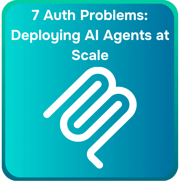 7 Authentication Problems You'll Hit When Deploying AI Agents at Scale
